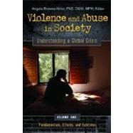 Violence and Abuse in Society : Understanding a Global Crisis