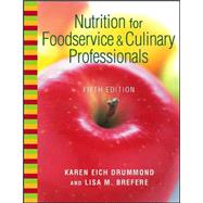 Nutrition for Foodservice and Culinary Professionals, Textbook and NRAEF Workbook, 5th Edition