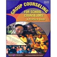 Group Counseling for School Counselors: A Practical Guide