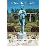 In Search of Truth The Story of the School of Economic Science