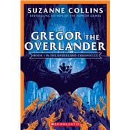 Gregor the Overlander (The Underland Chronicles #1: New Edition)