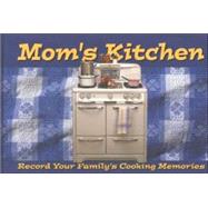 Mom's Kitchen : Record Your Family's Cooking Memories