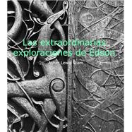 Las extraordinarias exploraciones de Edson