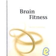 Brain Fitness: An Instructor's Manual of 150 Exercises for People With Low to High Cognitive Function