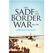 The Sadf in the Border War 1966-1989