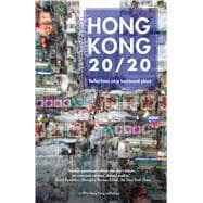 Hong Kong 20/20 Reflections on a Borrowed Place book cover, ISBN 9789887792765