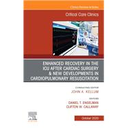 Enhanced Recovery in the ICU After Cardiac Surgery An Issue of Critical Care Clinics, E-Book