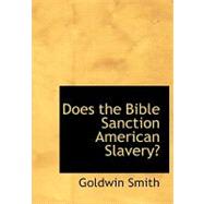 Does the Bible Sanction American Slavery?