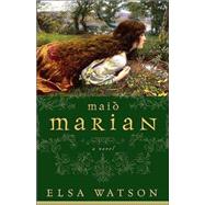 Maid Marian : A Novel