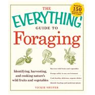 The Everything Guide to Foraging