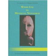 Wood Use in Medieval Novgorod