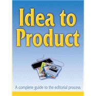 Idea to Product : A Complete Guide to the Editorial Process