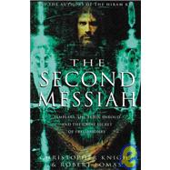 The Second Messiah Templars, the Turin Shrowd, and the Great Secret of Freemasonry