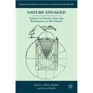 Nature Engaged Science in Practice from the Renaissance to the Present