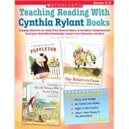 Teaching Reading With Cynthia Rylant Books Engaging Activities for Using These Beloved Books to Introduce Comprehension Strategies, Build Word Knowledge, Explore Story Elements, and More