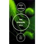 One Renegade Cell: The Quest for the Origin of Cancer