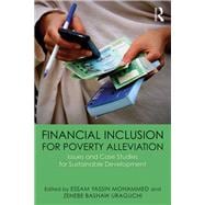 Financial Inclusion for Poverty Alleviation: Issues and Case Studies for Sustainable Development