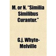 M. or N. Similia Similibus Curantur