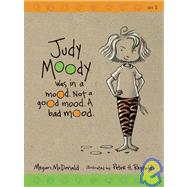Judy Moody Was in a Mood. Not a Good Mood. a Bad Mood.