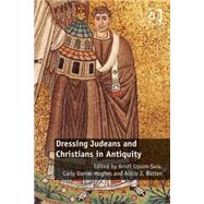 Dressing Judeans and Christians in Antiquity