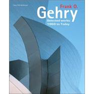 Frank O. Gehry : Selected Works: 1969 to Today