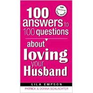 100 Answers to 100 Questions About Loving Your Husband