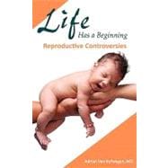 Life Has a Beginning: Reproductive Controversies
