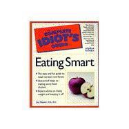 The Complete Idiot's Guide to Eating Smart