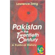 Pakistan in the Twentieth Century : A Political History