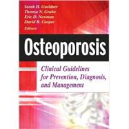 Osteoporosis: Clinical Guidelines for Prevention, Diagnosis, and Management
