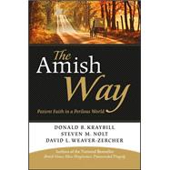 The Amish Way Patient Faith in a Perilous World