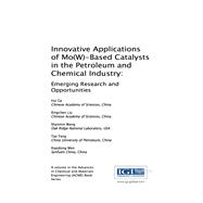 Innovative Applications of Mo(W)-Based Catalysts in the Petroleum and Chemical Industry: Emerging Research and Opportunities