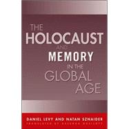 The Holocaust And Memory In The Global Age