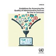 Guidelines for Assessing the Quality of Administrative Sources for Use in Censuses