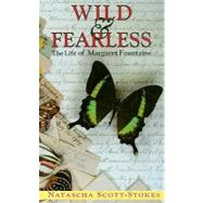Wild & Fearless The Life of Margaret Fountaine