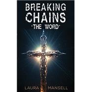 Breaking Chains – ‘The Word’