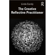 The Creative Reflective Practitioner: Research Through Making in Art, Design, Music and Performance