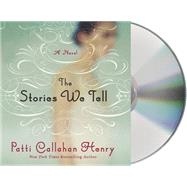 The Stories We Tell A Novel