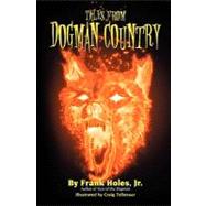 Tales from Dogman Country