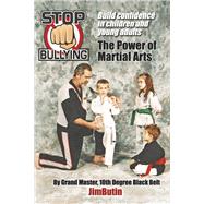Stop Bullying The Power of Martial Arts Build confidence in children and young adults