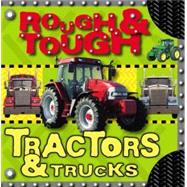Rough and Tough Tractors and Trucks