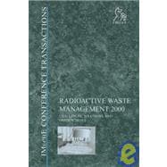 Radioactive Waste Management 2000 Challenges, Solutions and Opportunities