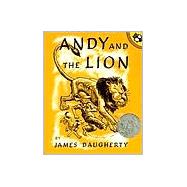 Andy and the Lion : A Tale of Kindness Remembered or the Power of Gratitude