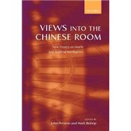 Views into the Chinese Room New Essays on Searle and Artificial Intelligence
