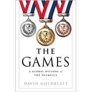 The Games A Global History of the Olympics