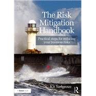 The Risk Mitigation Handbook: Practical Steps for Reducing Your Business Risks
