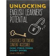 Unlocking English Learners' Potential: Strategies for Making Content Accessible,9781506352770