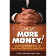 Give Me More Money! Smart Salary Negotiation Tips for Getting Paid What You're Really Worth