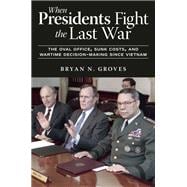 When Presidents Fight the Last War book cover, ISBN 9781985902770