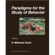 Methods in Neurosciences, Vol. 14 : Paradigms for the Study of Behavior